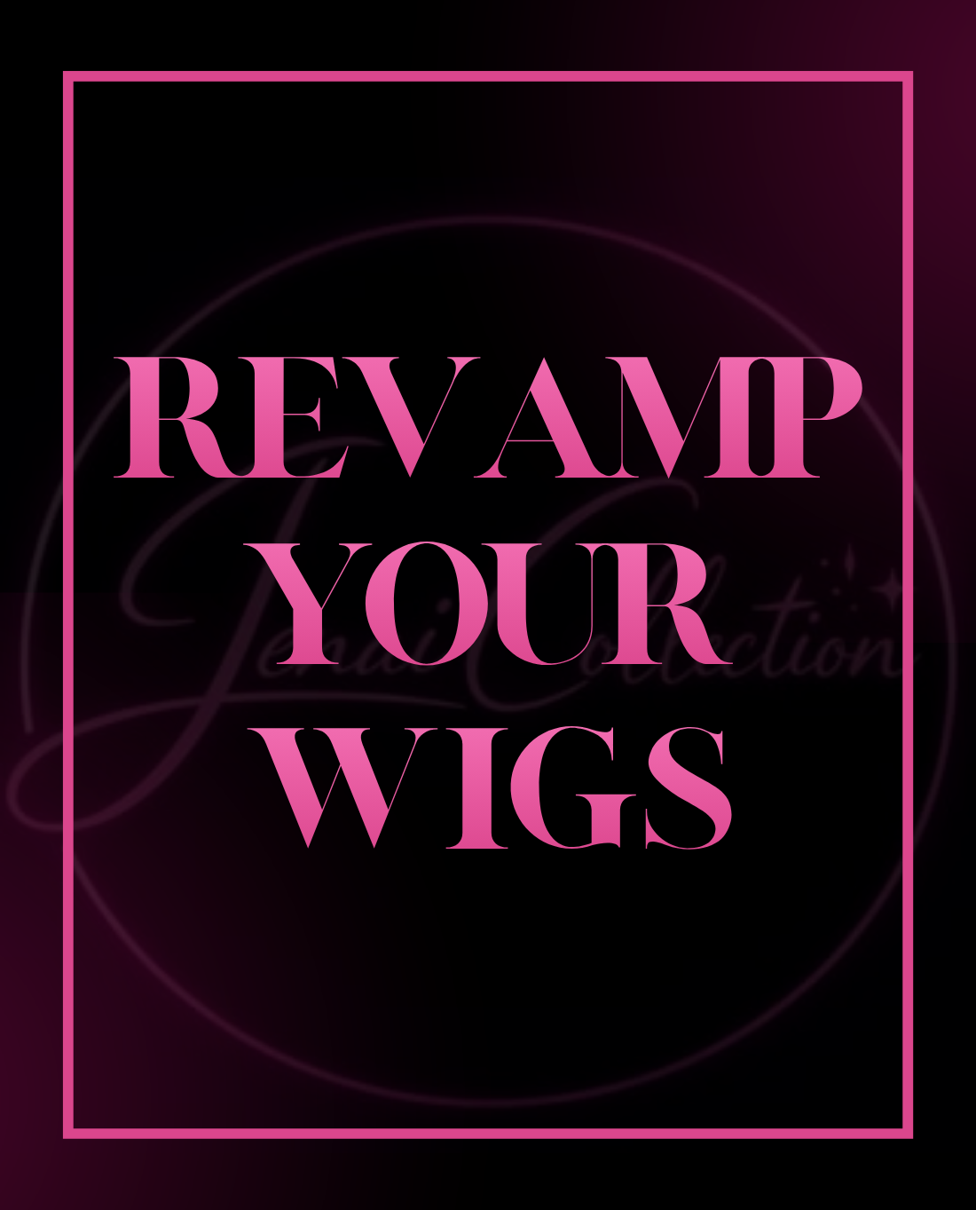 Revamp your wig